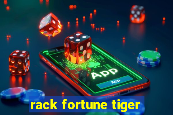 rack fortune tiger